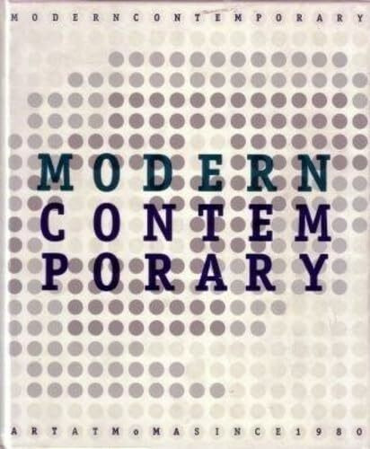 Modern Contemporary: Art at Moma Since 1980: Aspects of Art at MoMA Since 1980