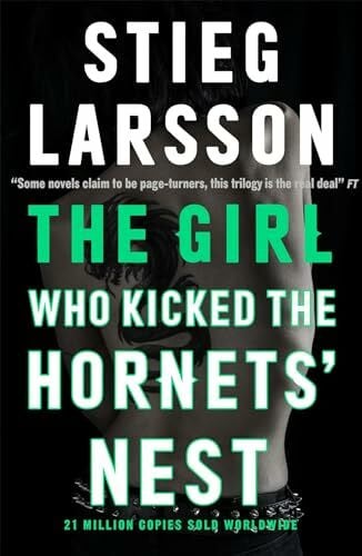 The Girl Who Kicked the Hornets' Nest: Stieg Larsson (a Dragon Tattoo story)