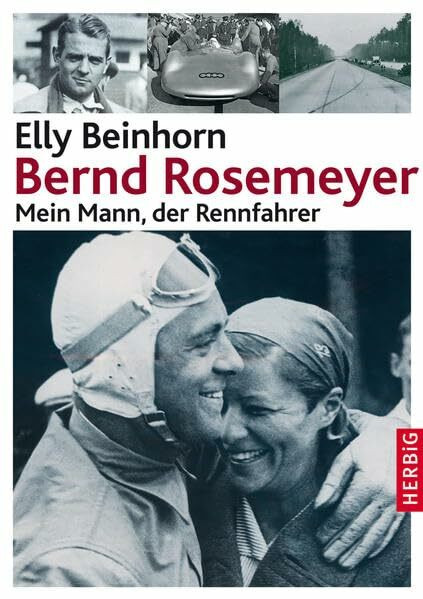 Bernd Rosemeyer: Mein Mann, der Rennfahrer