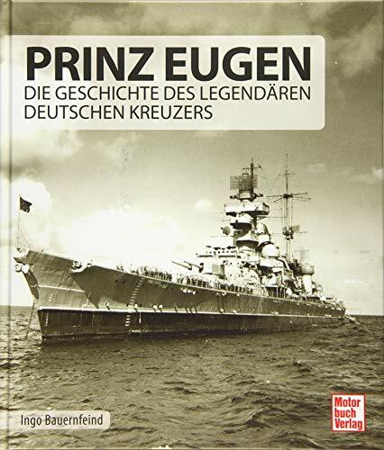 Prinz Eugen: Die Geschichte des legendären deutschen Kreuzers