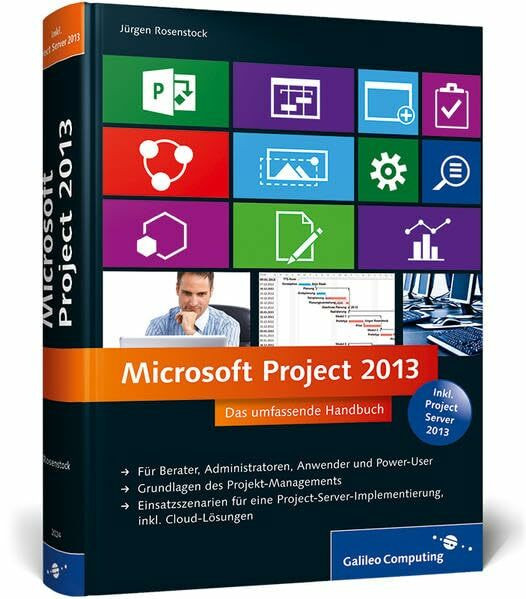 Microsoft Project 2013: Das umfassende Handbuch (Galileo Computing)