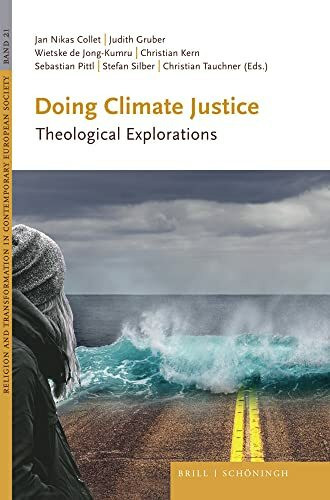 Doing Climate Justice: Theological Explorations (Religion and Transformation in Contemporary European Society)