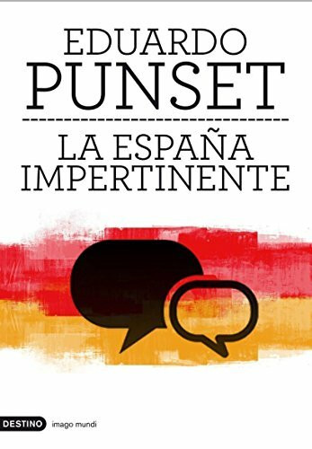 La España impertinente : un país entero frente a su mayor reto (Imago Mundi, Band 1)