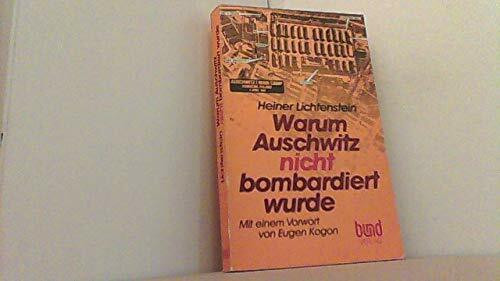 Warum Auschwitz nicht bombardiert wurde