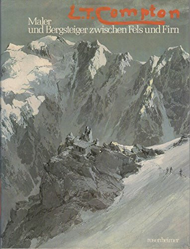 E. T. Compton. Maler und Bergsteiger zwischen Fels und Firn