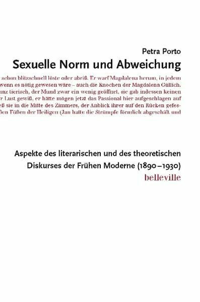 Sexuelle Norm und Abweichung: Aspekte des literarischen und des theoretischen Diskurses der Frühen Moderne (1890-1930) (Theorie und Praxis der Interpretation)