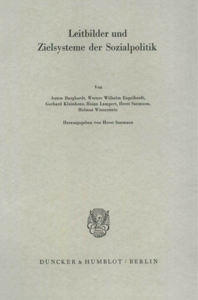 Leitbilder und Zielsysteme der Sozialpolitik. (Schriften des Vereins für Socialpolitik, Band 72)