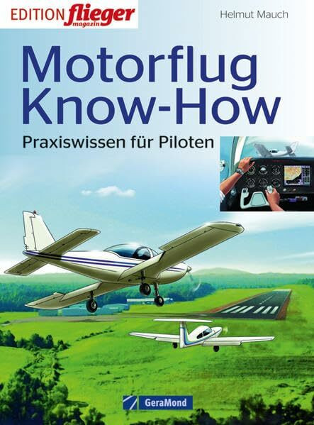 Motorflug Know-how: Praxiswissen für Piloten