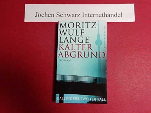 Kalter Abgrund: Dallingers zweiter Fall: Roman. Dallingers zweiter Fall