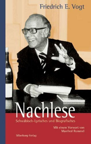 Nachlese: Schwäbisch-Lyrisches und Biografisches. Mit einem Vorwort von Manfred Rommel