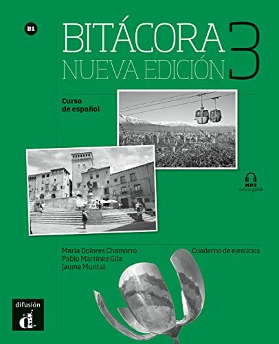 Bitácora nueva edición 3 B1: Curso de español. Cuaderno de ejercicios con audios (Bitácora nueva edición: Curso de español)