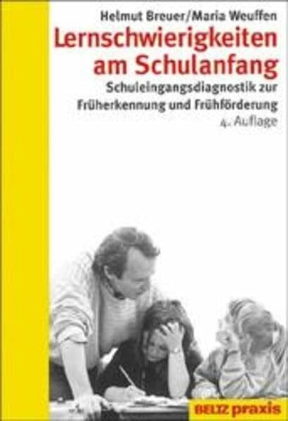 Lernschwierigkeiten am Schulanfang: Schuleingangsdiagnostik zur Früherkennung und Frühförderung (Werkstattbuch Grundschule)
