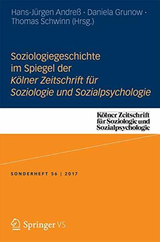 Soziologiegeschichte im Spiegel der Kölner Zeitschrift für Soziologie und Sozialpsychologie (Kölner Zeitschrift für Soziologie und Sozialpsychologie Sonderhefte, Band 56)