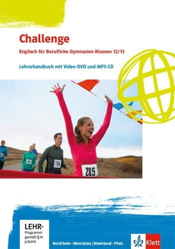 Challenge. Englisch für Berufliche Gymnasien - Ausgabe Nordrhein-Westfalen und Rheinland-Pfalz: Handreichung für den Unterricht mit Video-DVD und MP3-CD Klassen 12/13