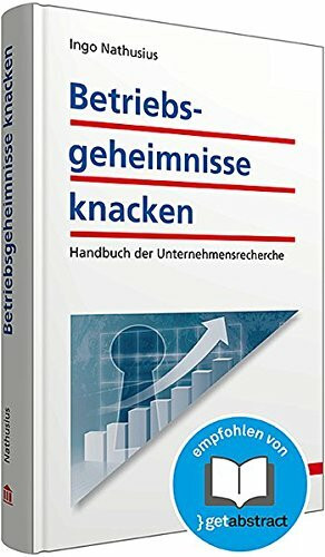 Betriebsgeheimnisse knacken inkl. E-Book: Handbuch der Unternehmensrecherche