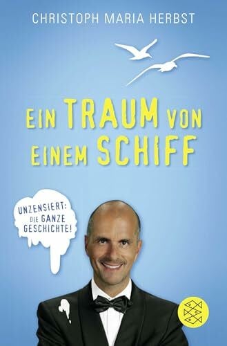 Ein Traum von einem Schiff: Unzensiert. Die ganze Geschichte