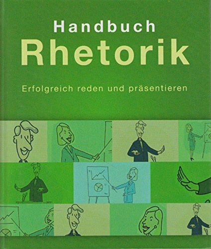 Handbuch Rhetorik Erfolgreich reden und präsentieren