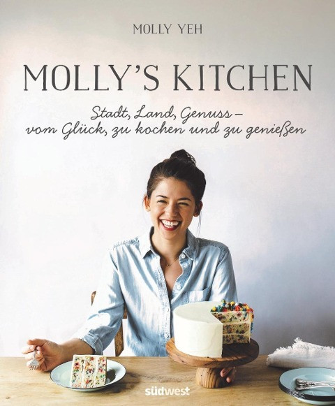 Molly's Kitchen - Stadt, Land, Genuss - vom Glück, zu kochen und zu genießen