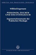 Personen, Zeichen und das Evangelium: Argumentationsmuster der Praktischen Theologie