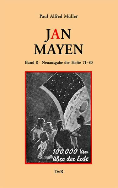 Jan Mayen. Band 8: Neuausgabe der Hefte 71–80 der von 1936–1938 unter dem Pseudonym Lok Myler erschienenen Romanheftserie