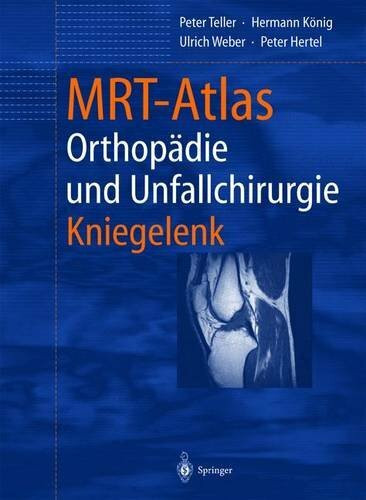 MRT-Atlas Orthopädie und Unfallchirurgie: Kniegelenk