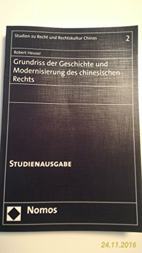 Grundriss der Geschichte und Modernisierung des chinesischen Rechts (Studien zu Recht und Rechtskultur Chinas, Band 2)