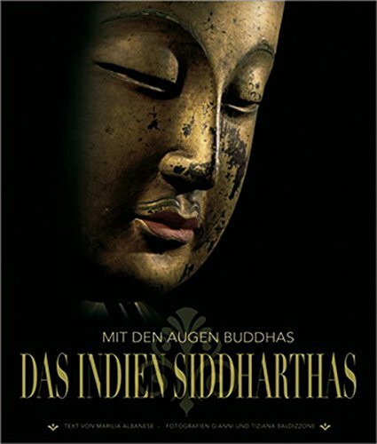Mit den Augen Buddhas: Das Indien Siddarthas