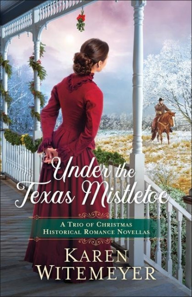 Under the Texas Mistletoe: A Trio of Christmas Historical Romance Novellas