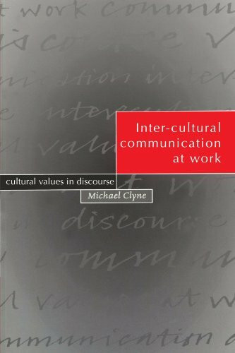 Inter-cultural Communication at Work: Cultural Values in Discourse
