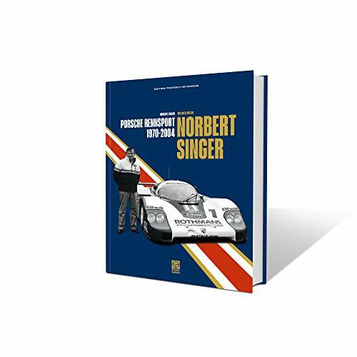Norbert Singer - Porsche Rennsport 1970-2004