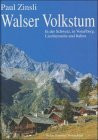 Walser Volkstum: In der Schweiz, in Vorarlberg, Liechtenstein und Piemont