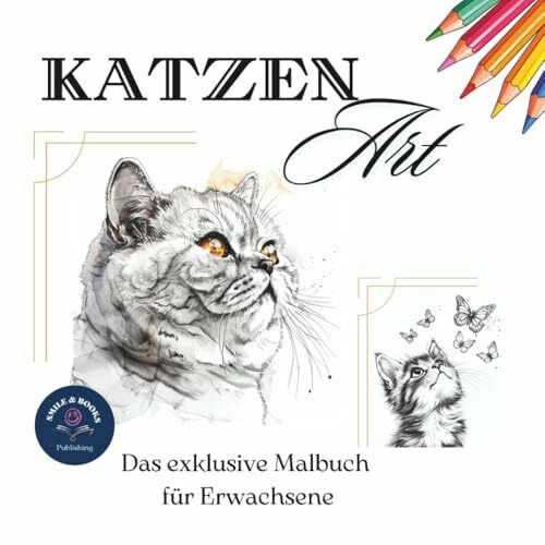 KatzenArt - Das exklusive Katzen Malbuch für Erwachsene: 100 atemberaubende Illustrationen zum Ausmalen, Loslassen und Energie auftanken.