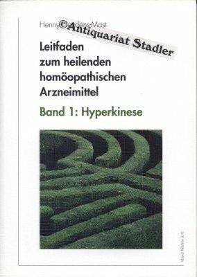 Band 1: Hyperkinese: Leitfaden zum heilenden homöopatischen Mittel