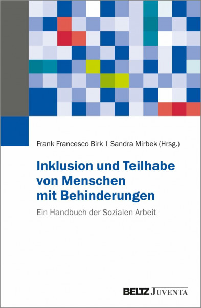 Inklusion und Teilhabe von Menschen mit Behinderungen: Ein Handbuch der Sozialen Arbeit