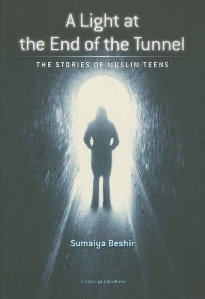 Light at the End of the Tunnel: The Stories of Muslim Teens