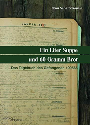 Ein Liter Suppe und 60 Gramm Brot: Das Tagebuch des Gefangenen 109565