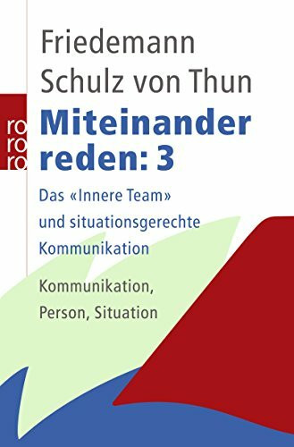 Miteinander reden 1-3: Störungen und Klärungen: Allgemeine Psychologie der Kommunikation / Stile, Werte und Persönlichkeitsentwicklung: Differentielle ... Kommunikation, Person, Situation