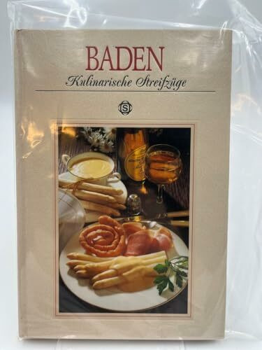 Baden - Kulinarische Streifzüge: Mit 64 Rezepten