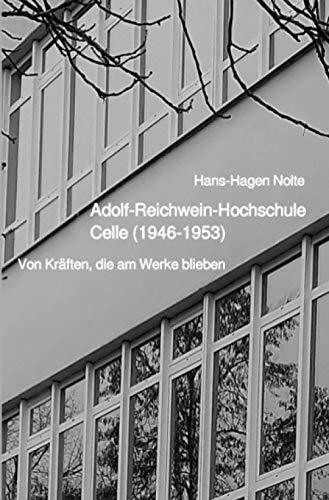 Adolf-Reichwein-Hochschule Celle (1946-1953): Von Kräften, die am Werke blieben