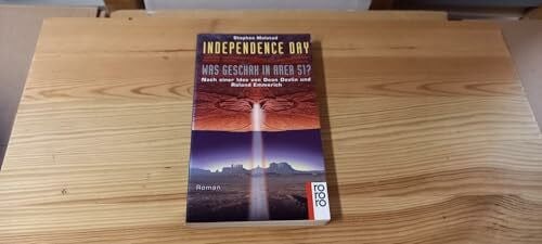 Independence Day. Was geschah in Area 51?: Nach einer Idee von Dean Devlin und Roland Emmerich. Roman (rororo: Rowohlts Rotations Romane)