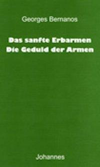Das sanfte Erbarmen /Die Geduld der Armen
