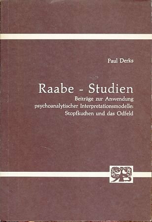 Raabe-Studien. Beiträge zur Anwendung psychoanalytischer Interpretationsmodelle: "Stopfkuchen" und "Das Odfeld"