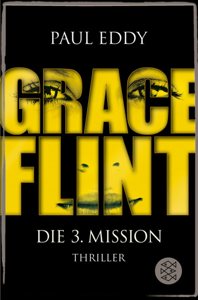 Grace Flint - Die 3. Mission: Thriller: Thriller. Deutsche Erstausgabe (Fischer Taschenbücher)