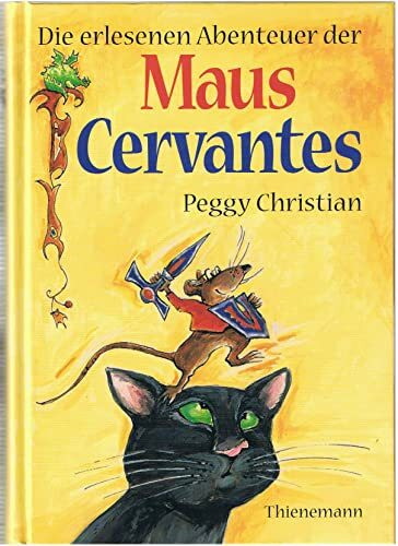 Die erlesenen Abenteuer der Maus Cervantes