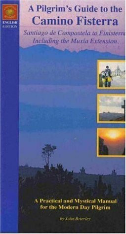 A Pilgrim's Guide to the Camino Fisterra: Santiago De Compostela to Finisterre Including the Muxia Extension: Santiago De Compostella to Finisterre Including the Muxia Extension