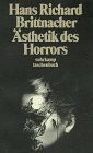 Ästhetik des Horrors. Gespenster, Vampire, Monster, Teufel und künstliche Menschen in der phantastischen Literatur