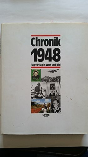 Chronik 1948 (Chronik / Bibliothek des 20. Jahrhunderts. Tag für Tag in Wort und Bild)