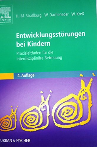 Entwicklungsstörungen bei Kindern: Praxisleitfaden für die interdisziplinäre Betreuung