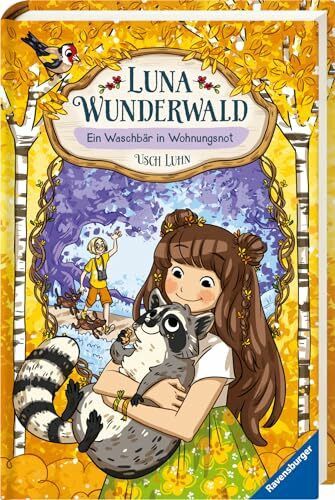Luna Wunderwald, Band 3: Ein Waschbär in Wohnungsnot (magisches Waldabenteuer mit sprechenden Tieren für Kinder ab 8 Jahren) (Luna Wunderwald, 3)