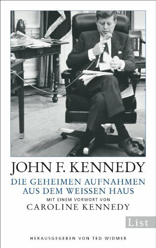 Die geheimen Aufnahmen aus dem Weißen Haus: Mit einem Vorwort von Caroline Kennedy